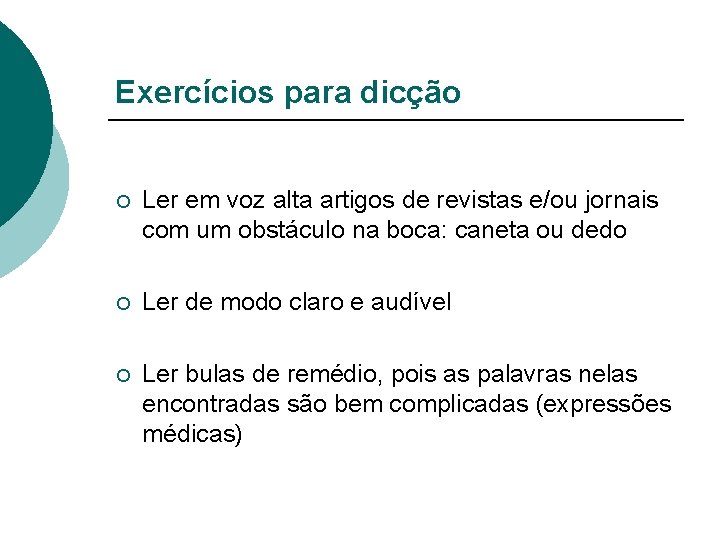 Exercícios para dicção ¡ Ler em voz alta artigos de revistas e/ou jornais com