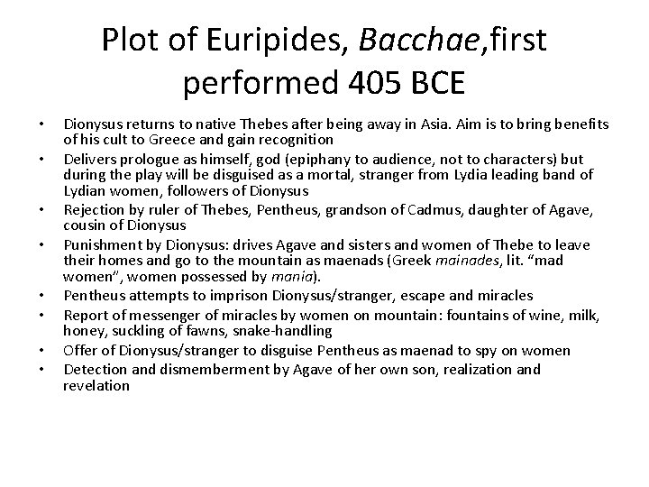 Plot of Euripides, Bacchae, first performed 405 BCE • • Dionysus returns to native