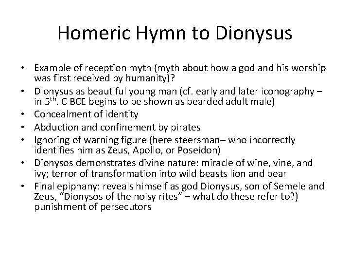 Homeric Hymn to Dionysus • Example of reception myth (myth about how a god