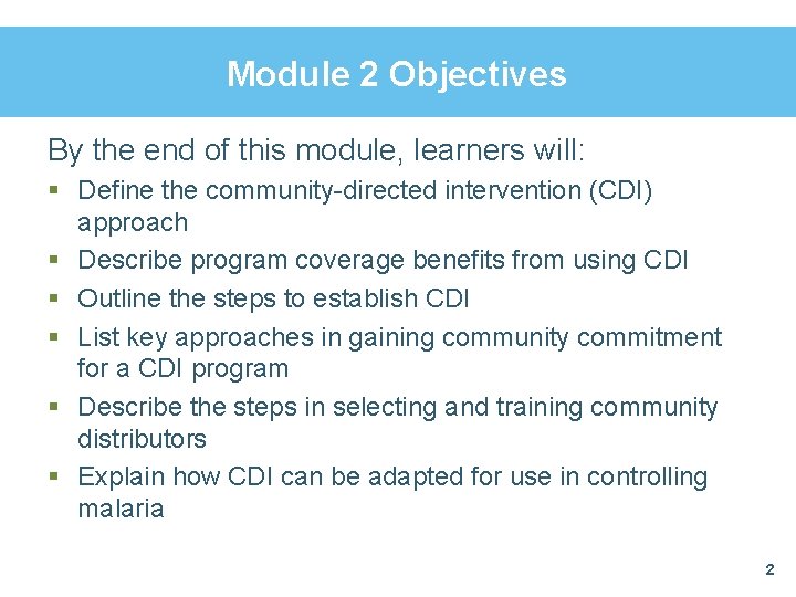 Module 2 Objectives By the end of this module, learners will: § Define the