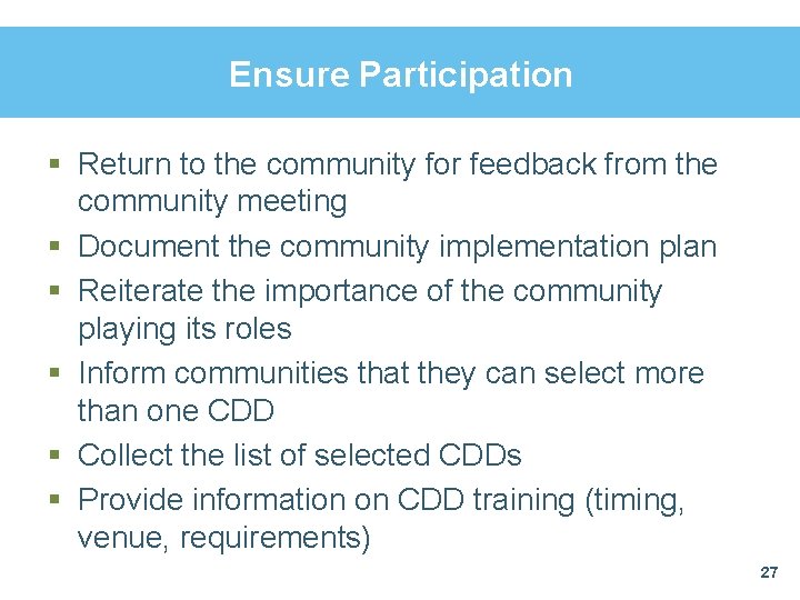 Ensure Participation § Return to the community for feedback from the community meeting §