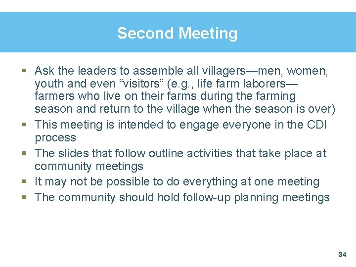 Second Meeting § Ask the leaders to assemble all villagers—men, women, youth and even