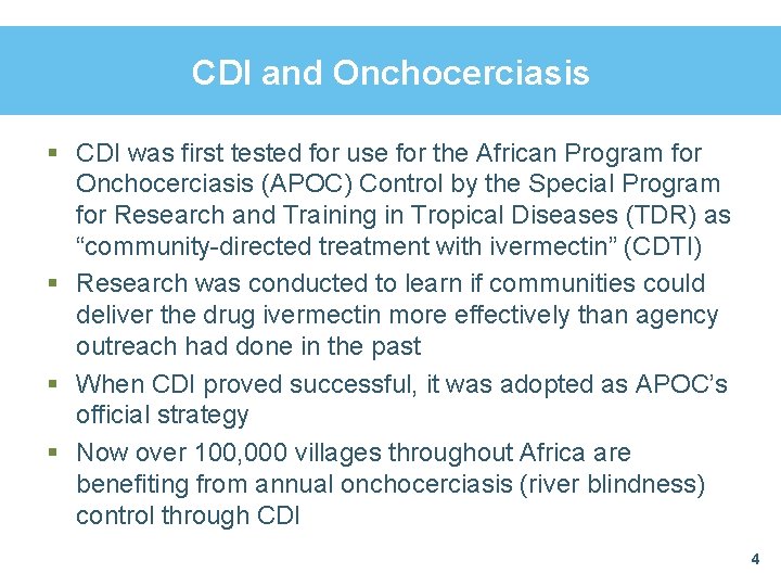 CDI and Onchocerciasis § CDI was first tested for use for the African Program