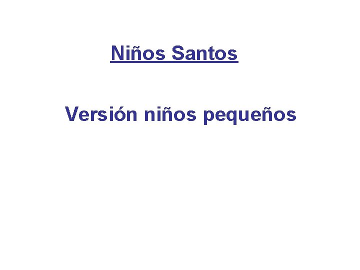 Niños Santos Versión niños pequeños 