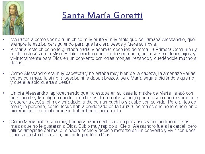 Santa María Goretti • • María tenía como vecino a un chico muy bruto