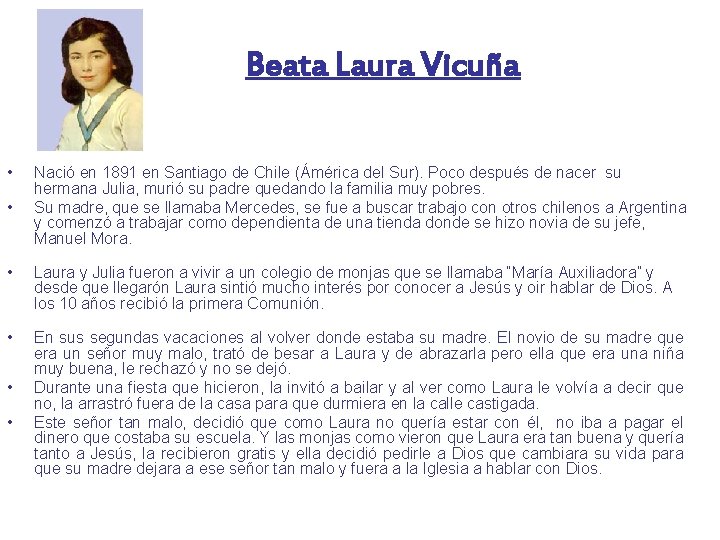 Beata Laura Vicuña • • Nació en 1891 en Santiago de Chile (Ámérica del