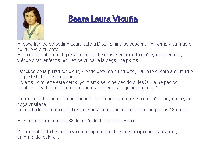 Beata Laura Vicuña Al poco tiempo de pedirle Laura esto a Dios, la niña