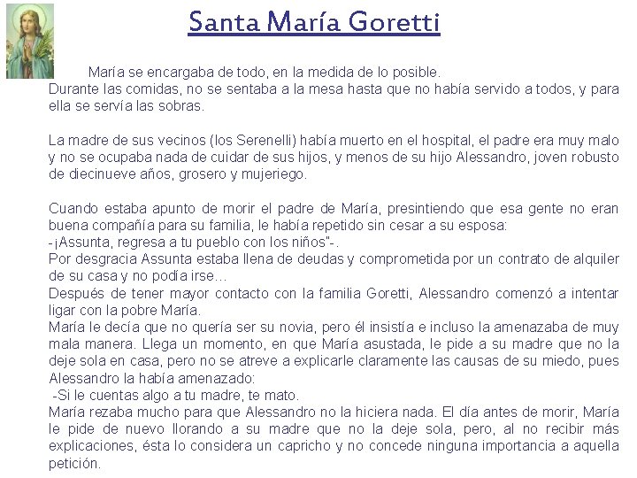 Santa María Goretti María se encargaba de todo, en la medida de lo posible.