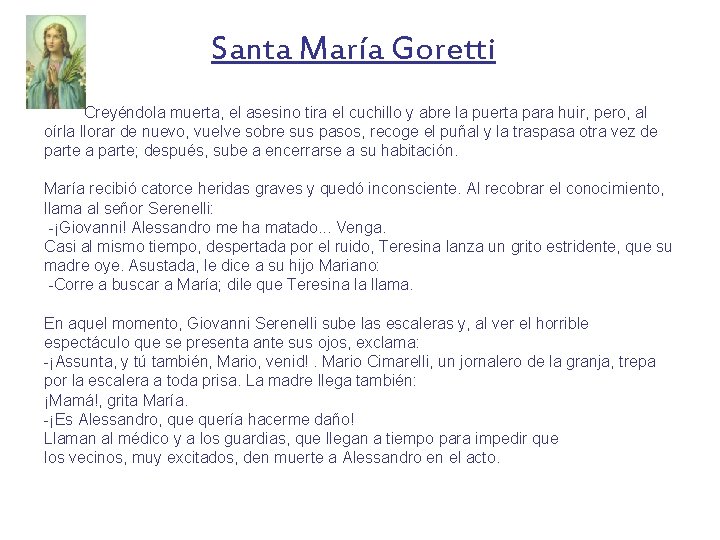 Santa María Goretti Creyéndola muerta, el asesino tira el cuchillo y abre la puerta