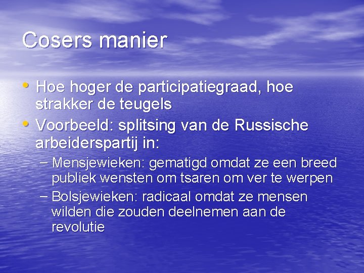 Cosers manier • Hoe hoger de participatiegraad, hoe • strakker de teugels Voorbeeld: splitsing
