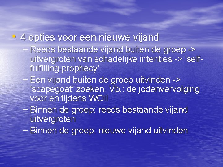  • 4 opties voor een nieuwe vijand – Reeds bestaande vijand buiten de