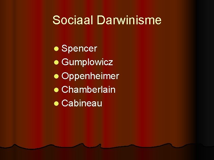 Sociaal Darwinisme l Spencer l Gumplowicz l Oppenheimer l Chamberlain l Cabineau 