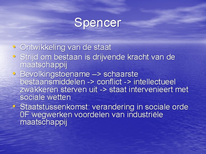 Spencer • Ontwikkeling van de staat • Strijd om bestaan is drijvende kracht van