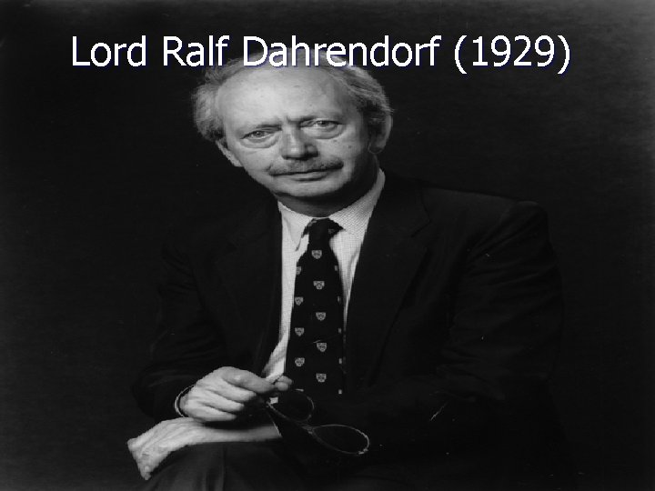 Lord Ralf Dahrendorf (1929) 