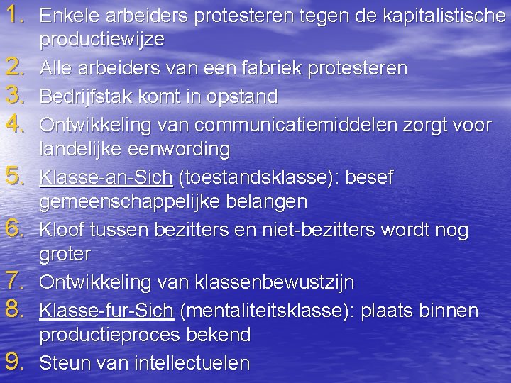 1. Enkele arbeiders protesteren tegen de kapitalistische 2. 3. 4. 5. 6. 7. 8.