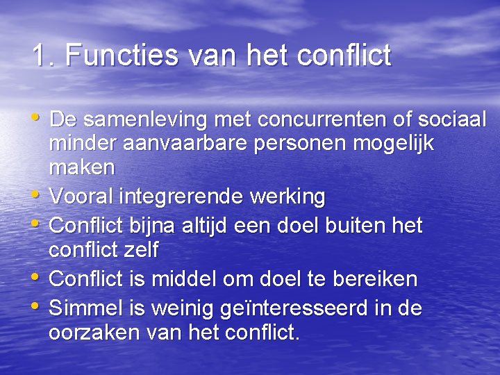 1. Functies van het conflict • De samenleving met concurrenten of sociaal • •