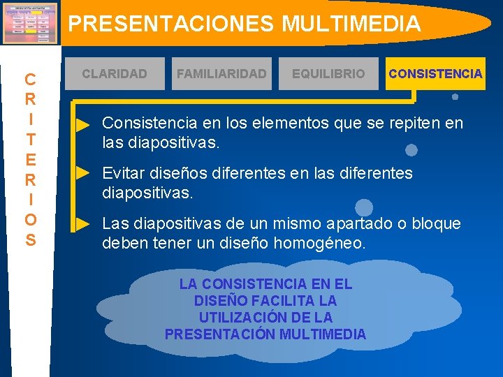 PRESENTACIONES MULTIMEDIA C R I T E R I O S CLARIDAD FAMILIARIDAD EQUILIBRIO