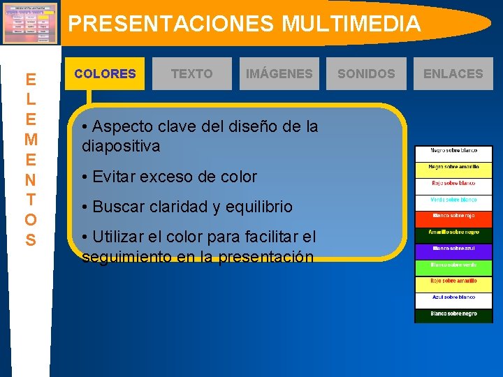 PRESENTACIONES MULTIMEDIA E L E M E N T O S COLORES TEXTO IMÁGENES