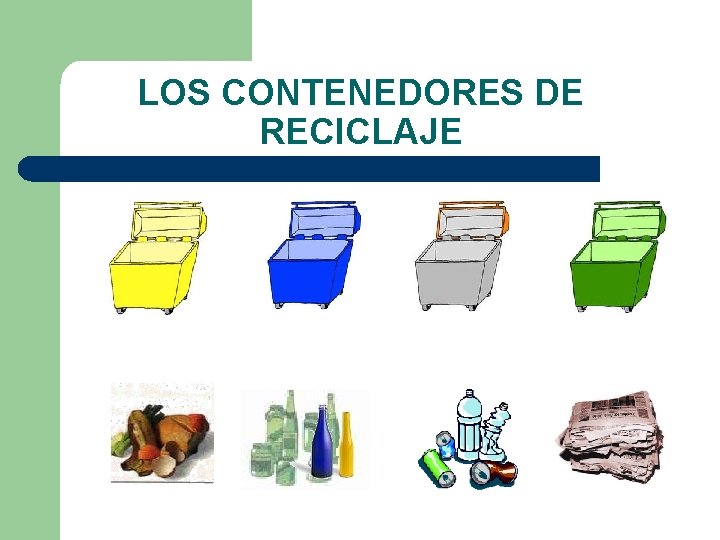 LOS CONTENEDORES DE RECICLAJE 