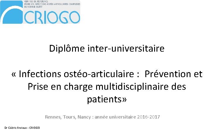 Diplôme inter-universitaire « Infections ostéo-articulaire : Prévention et Prise en charge multidisciplinaire des patients»