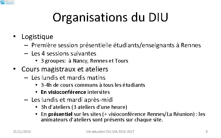 Organisations du DIU • Logistique – Première session présentielle étudiants/enseignants à Rennes – Les