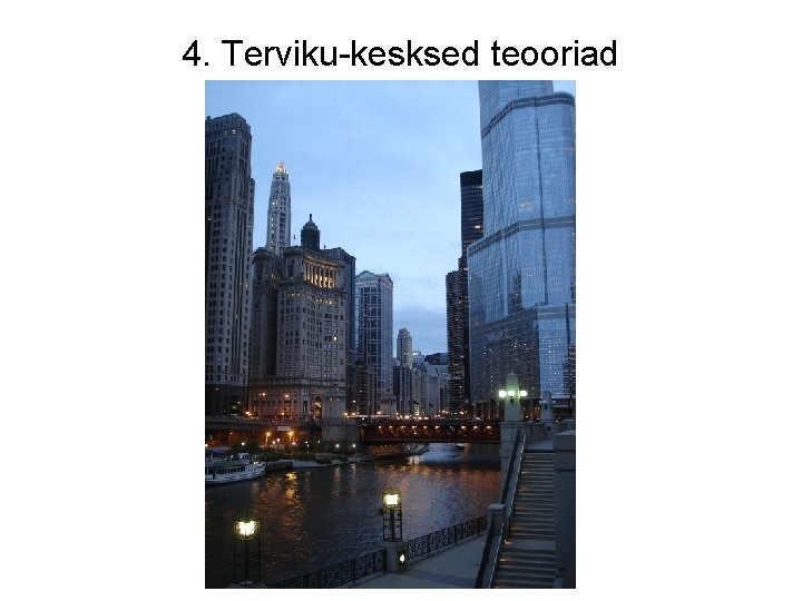 4. Terviku-kesksed teooriad 