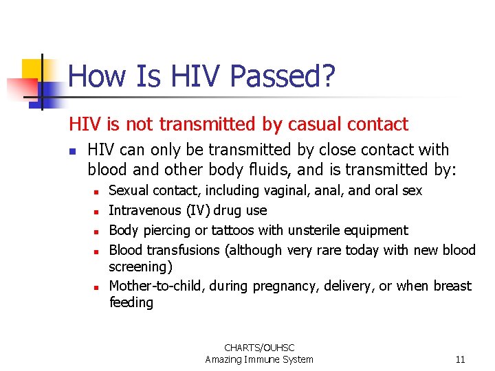 How Is HIV Passed? HIV is not transmitted by casual contact n HIV can How Is HIV Passed? HIV is not transmitted by casual contact n HIV can