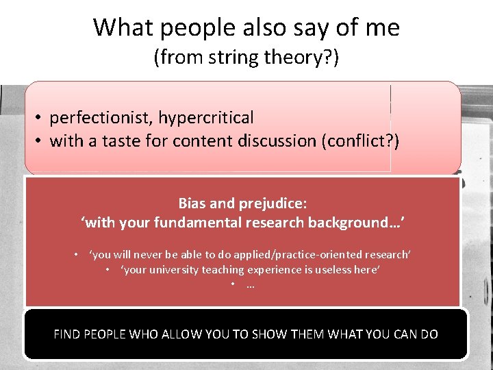 What people also say of me (from string theory? ) • perfectionist, hypercritical •