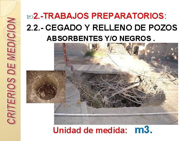  2. -TRABAJOS PREPARATORIOS: 2. 2. - CEGADO Y RELLENO DE POZOS ABSORBENTES Y/O