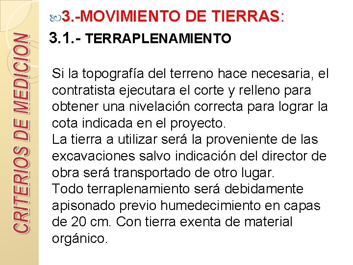  3. -MOVIMIENTO DE TIERRAS: 3. 1. - TERRAPLENAMIENTO Si la topografía del terreno