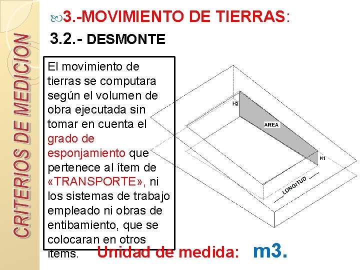  3. -MOVIMIENTO DE TIERRAS: 3. 2. - DESMONTE El movimiento de tierras se