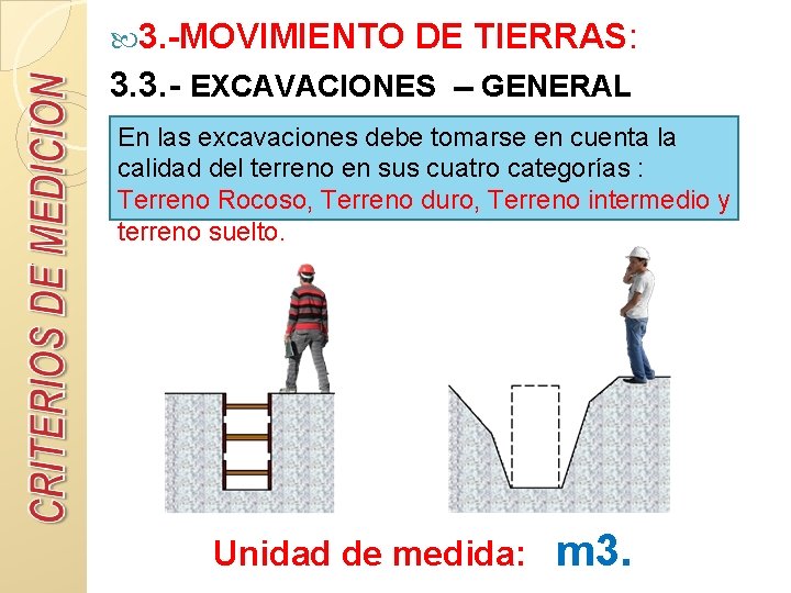  3. -MOVIMIENTO DE TIERRAS: 3. 3. - EXCAVACIONES -- GENERAL En las excavaciones