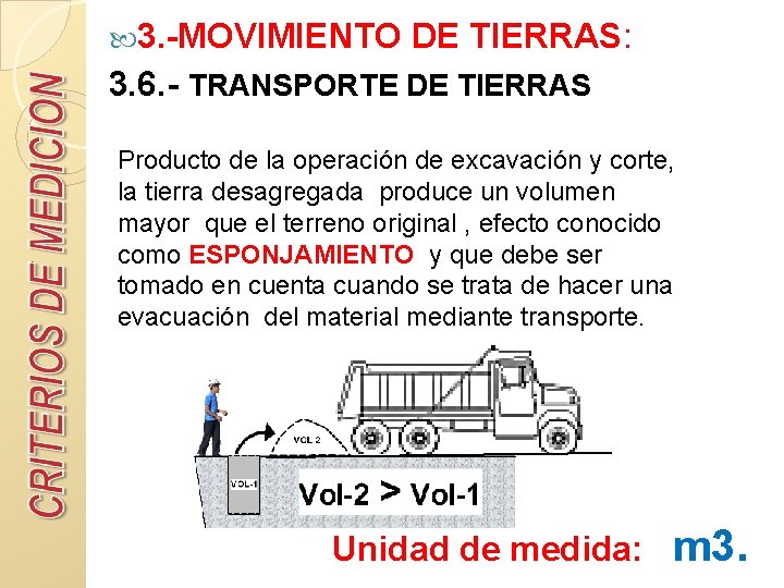  3. -MOVIMIENTO DE TIERRAS: 3. 6. - TRANSPORTE DE TIERRAS Producto de la