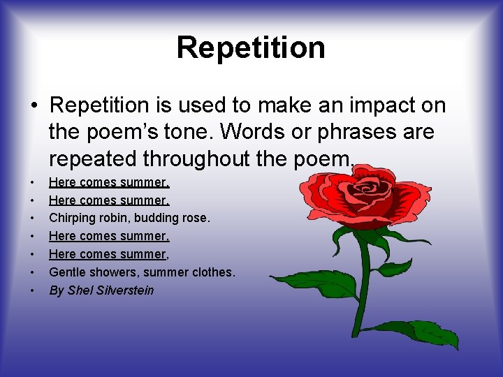 Repetition • Repetition is used to make an impact on the poem’s tone. Words Repetition • Repetition is used to make an impact on the poem’s tone. Words