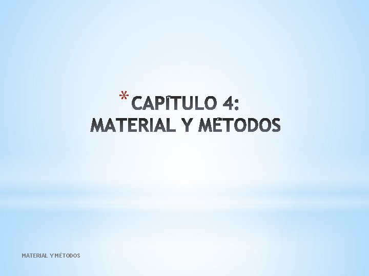 * MATERIAL Y MÉTODOS 