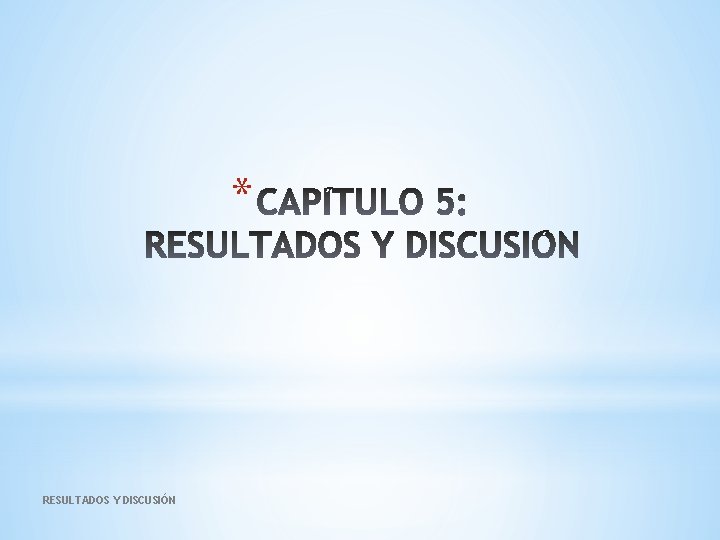 * RESULTADOS Y DISCUSIÓN 