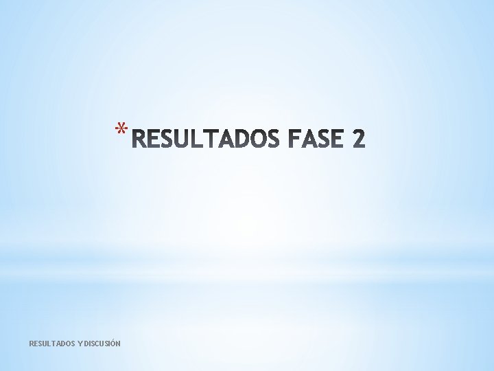 * RESULTADOS Y DISCUSIÓN 