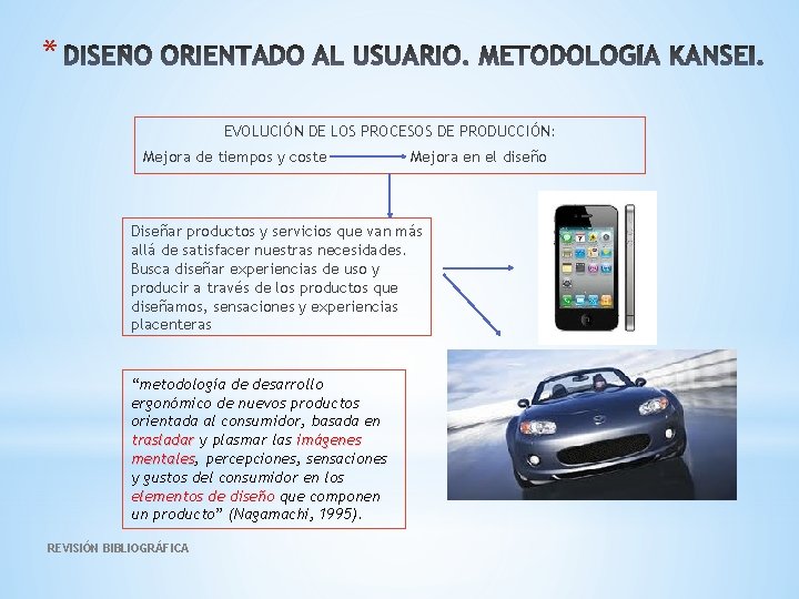 * EVOLUCIÓN DE LOS PROCESOS DE PRODUCCIÓN: Mejora de tiempos y coste Mejora en