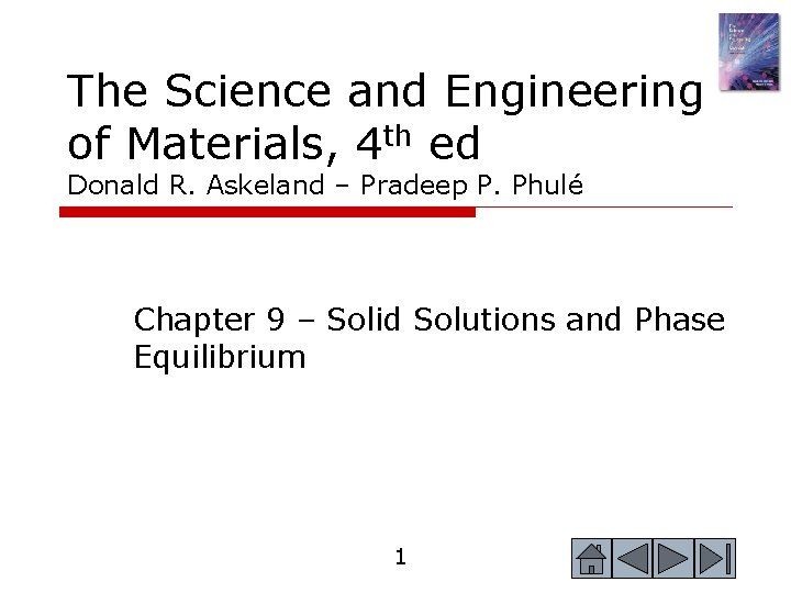 The Science and Engineering of Materials, 4 th ed Donald R. Askeland – Pradeep