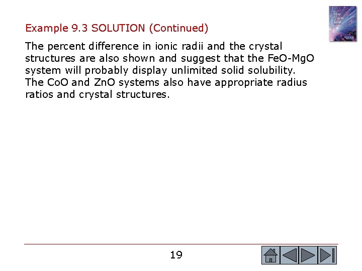 Example 9. 3 SOLUTION (Continued) The percent difference in ionic radii and the crystal