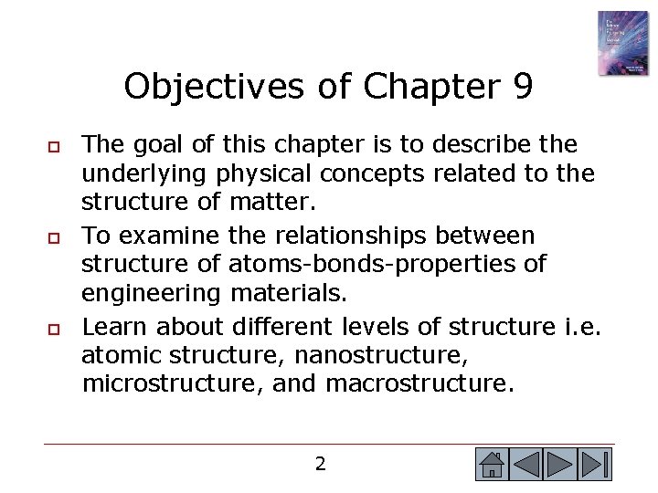 Objectives of Chapter 9 o o o The goal of this chapter is to