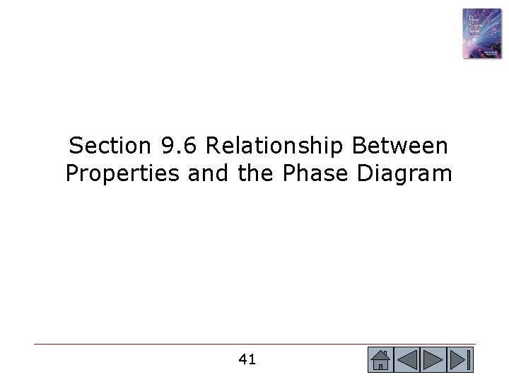 Section 9. 6 Relationship Between Properties and the Phase Diagram 41 41 