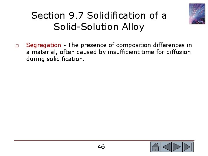 Section 9. 7 Solidification of a Solid-Solution Alloy o Segregation - The presence of