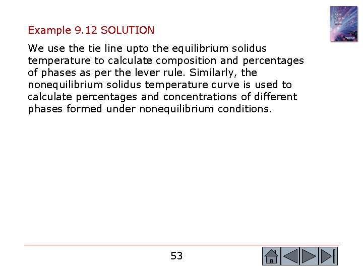 Example 9. 12 SOLUTION We use the tie line upto the equilibrium solidus temperature