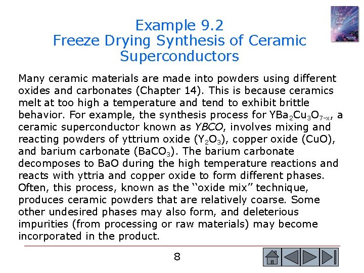 Example 9. 2 Freeze Drying Synthesis of Ceramic Superconductors Many ceramic materials are made
