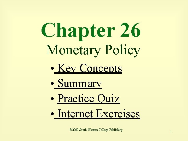 Chapter 26 Monetary Policy • Key Concepts • Summary • Practice Quiz • Internet