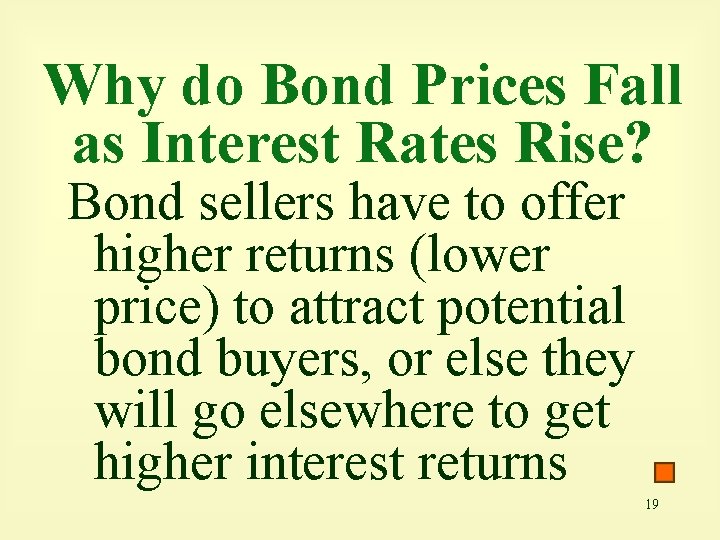 Why do Bond Prices Fall as Interest Rates Rise? Bond sellers have to offer