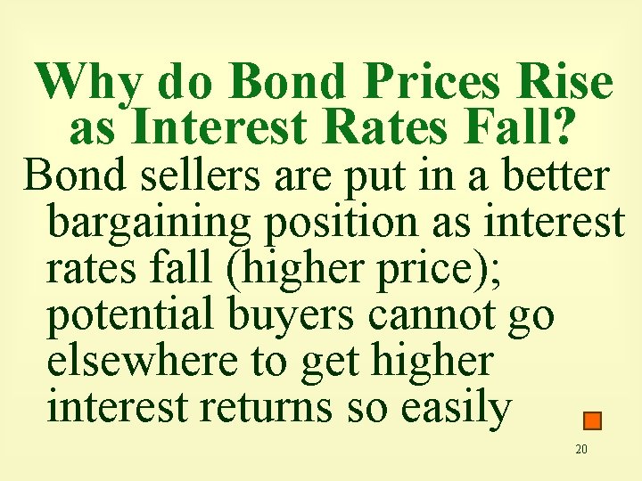 Why do Bond Prices Rise as Interest Rates Fall? Bond sellers are put in