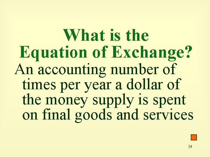 What is the Equation of Exchange? An accounting number of times per year a