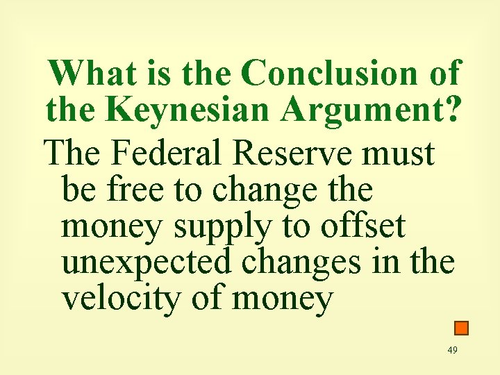 What is the Conclusion of the Keynesian Argument? The Federal Reserve must be free